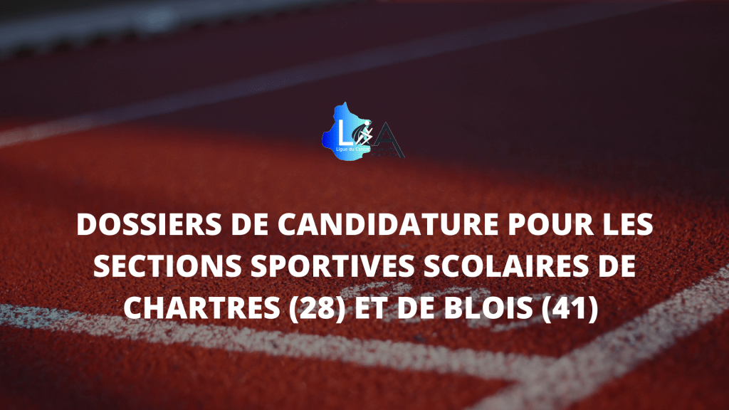 Dossiers de candidature pour les sections sportives scolaires de Chartres (28) et de Blois&nbsp;(41)