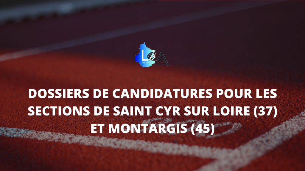 Dossiers de candidatures pour les Sections Sportives de Saint Cyr sur Loire (37) et Montargis&nbsp;(45)