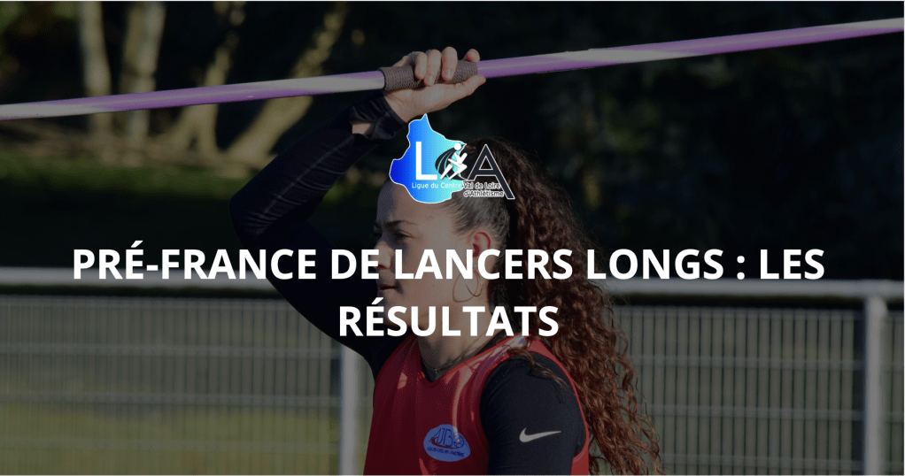 Pré-France de lancers longs : Les&nbsp;résultats